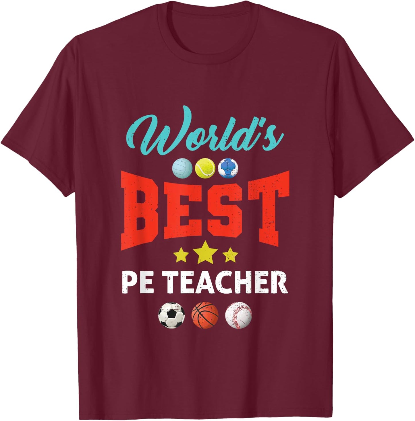 World's Best PE Teacher P.E. Teacher School Fitness Class Men Women Girls Kids T-Shirt - T-Shirt | Maroon