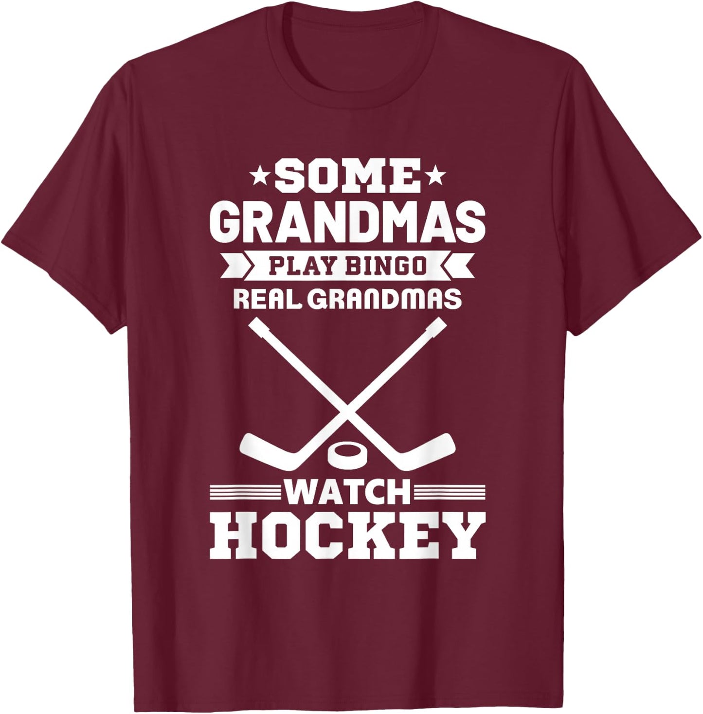 Some Grandmas Play Bingo Real Grandmas Watch Hockey T-Shirt - T-Shirt | Maroon