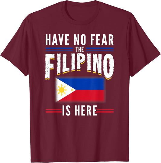 Have No Fear The Filipino Is Here Philippines T-Shirt - T-Shirt | Maroon
