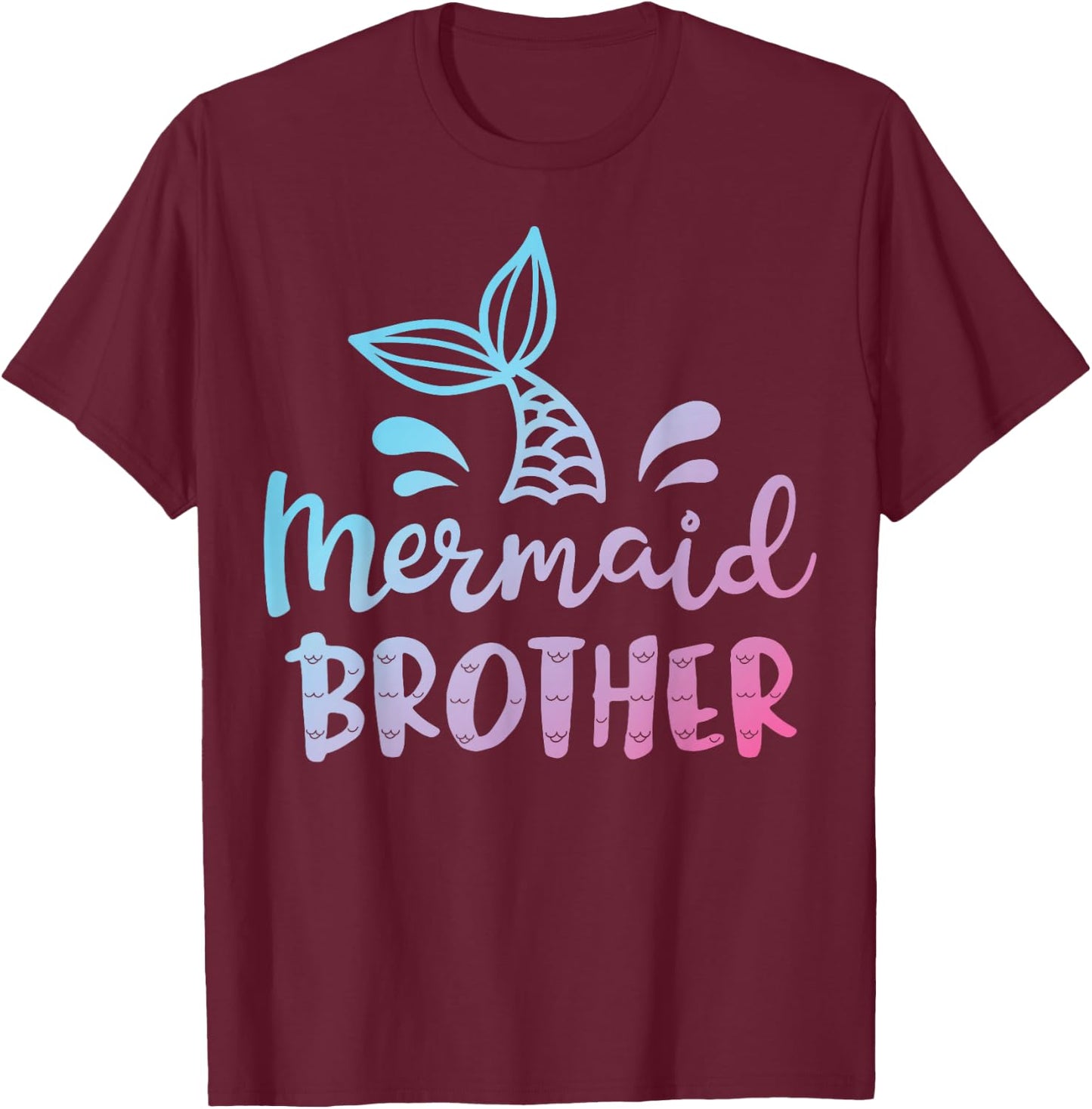 Mermaid Brother Funny Merman Family Matching Birthday Gifts Small T-Shirt - T-Shirt | Maroon