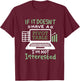 If It Doesn't Have A Pivot Table I'm Not Interested T-Shirt - T-Shirt | Maroon