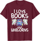 I like Books and Unicorns Reading Girl T-Shirt - T-Shirt | Maroon