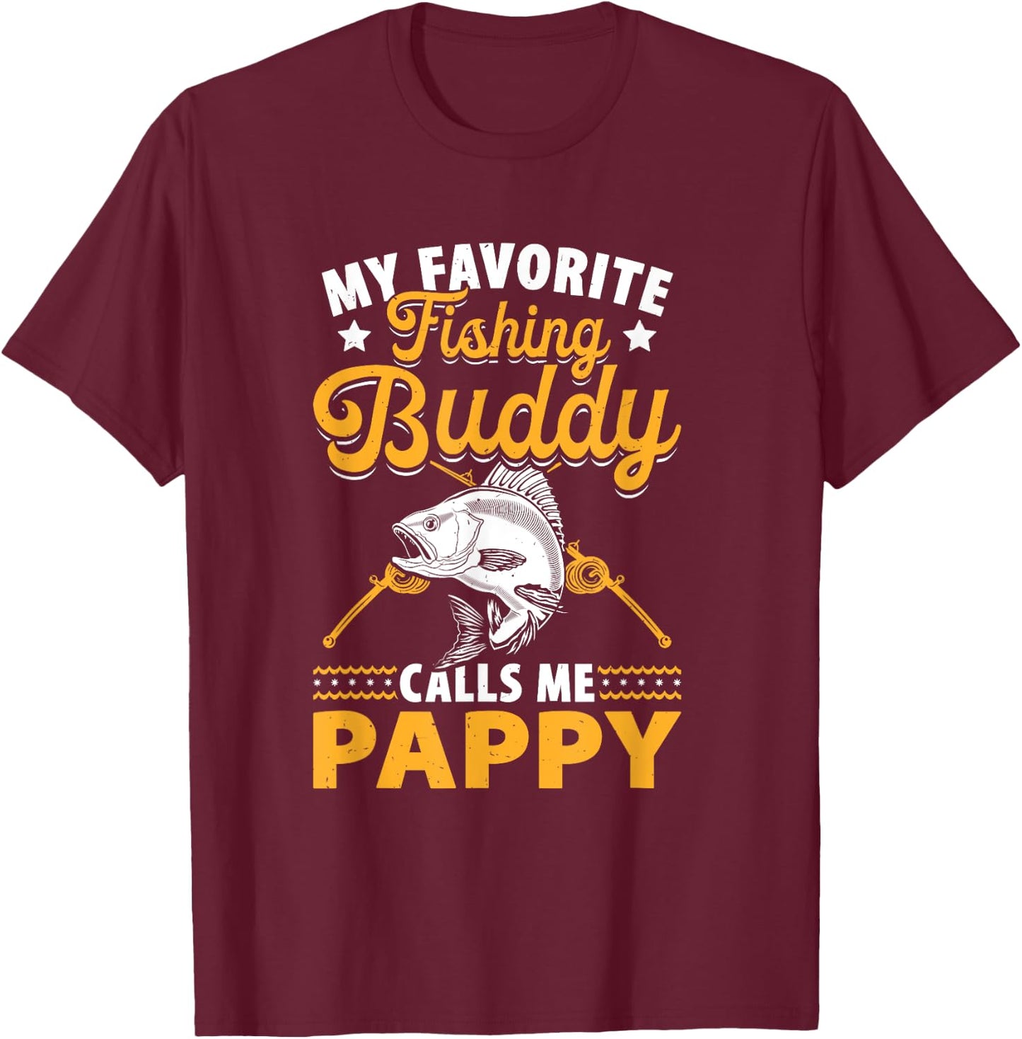 Fishing Grandpa - Pappy Fishing Buddy - Fishing Pappy T-Shirt - T-Shirt | Maroon
