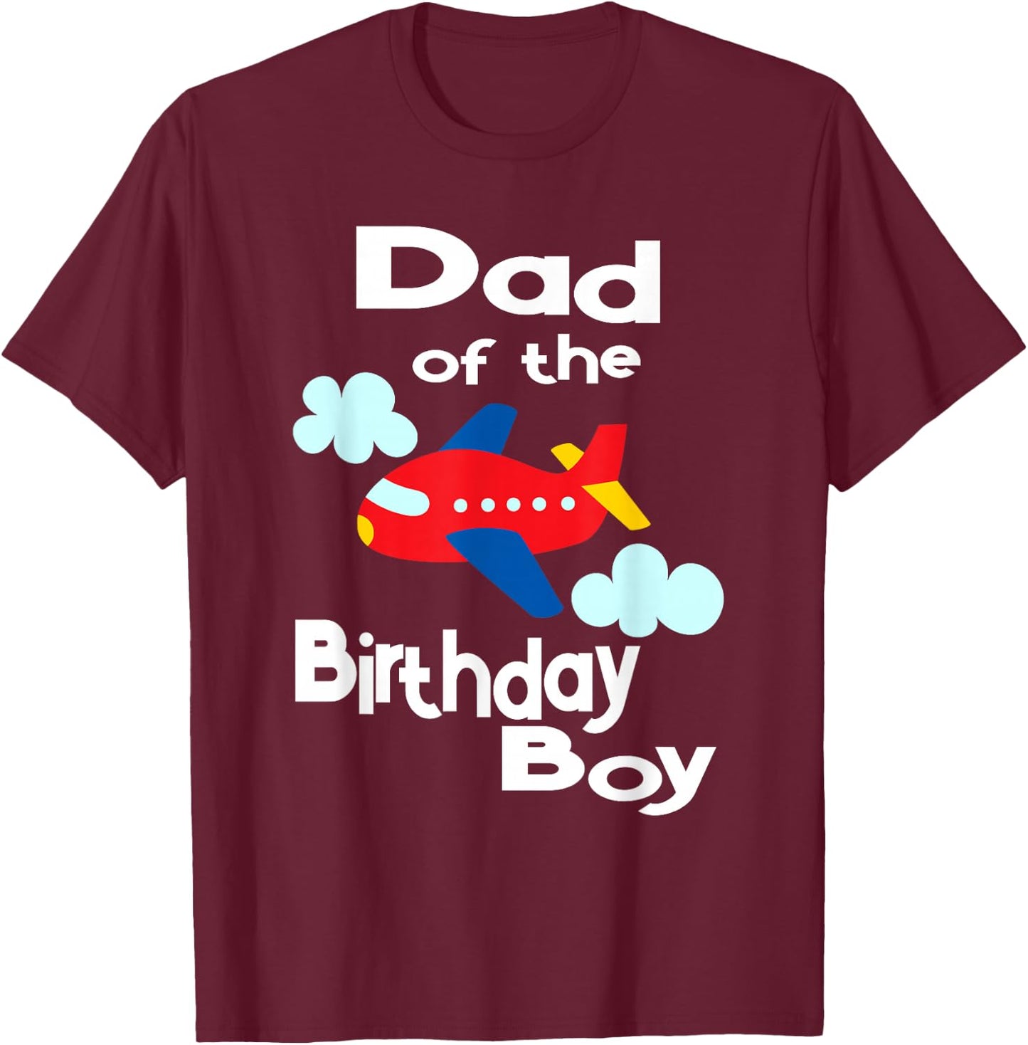 Airplane Birthday Shirt Dad of the Birthday Boy Party T-Shirt - T-Shirt | Maroon
