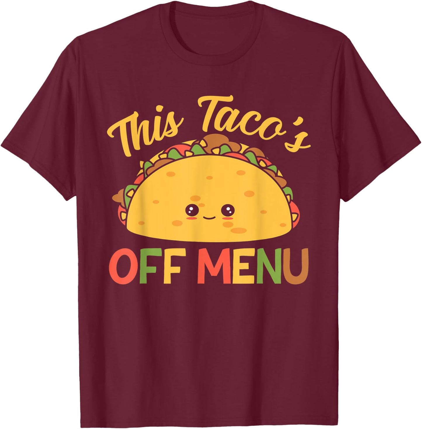 This Taco's Off Menu Funny Bachelor Taco T-Shirt - T-Shirt | Maroon