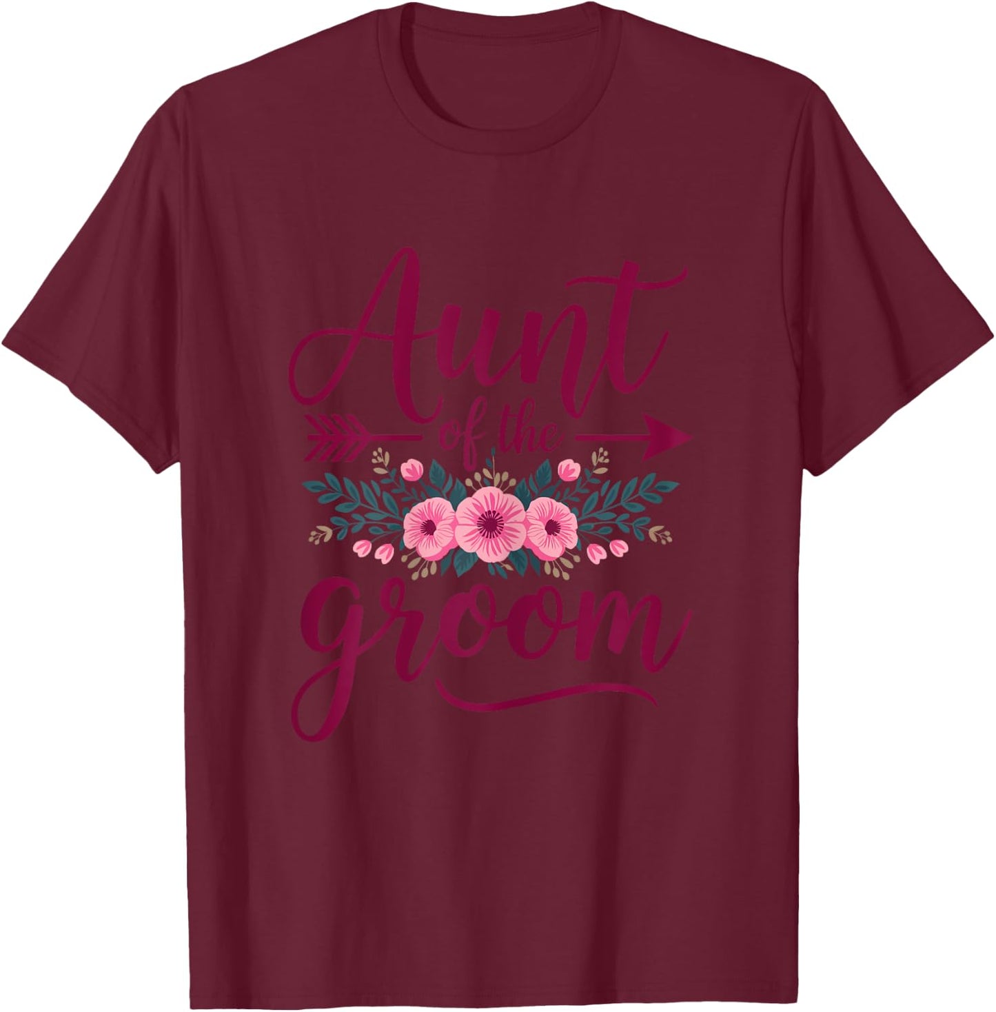 Aunt of the Groom Floral Wedding Groom Gifts for Aunt Women T-Shirt - T-Shirt | Maroon