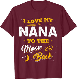Mothers Day Shirt I Love My Nana To The Moon And Back T-Shirt - T-Shirt | Maroon