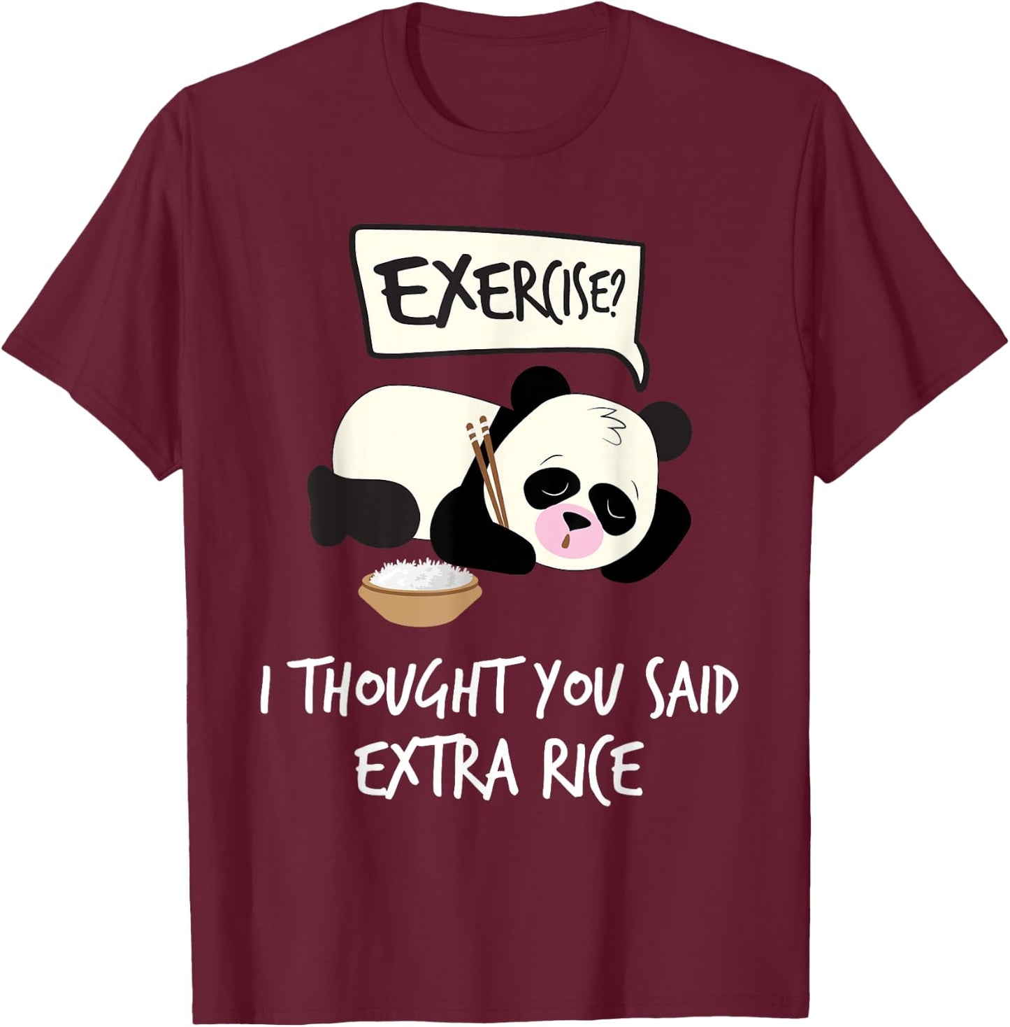 Exercise? I Thought You Said Extra Rice - Sleepy Panda T-Shirt - T-Shirt | Maroon