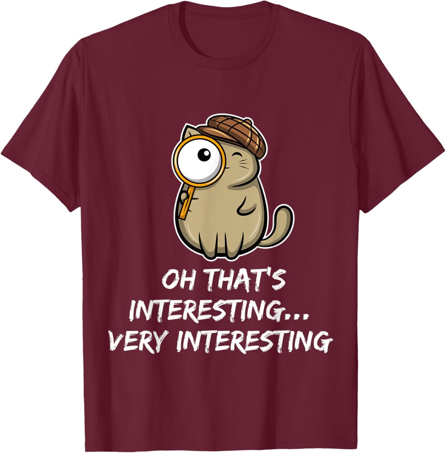 Oh That's interesting - cat detective Men Women Kids T-Shirt - T-Shirt | Maroon