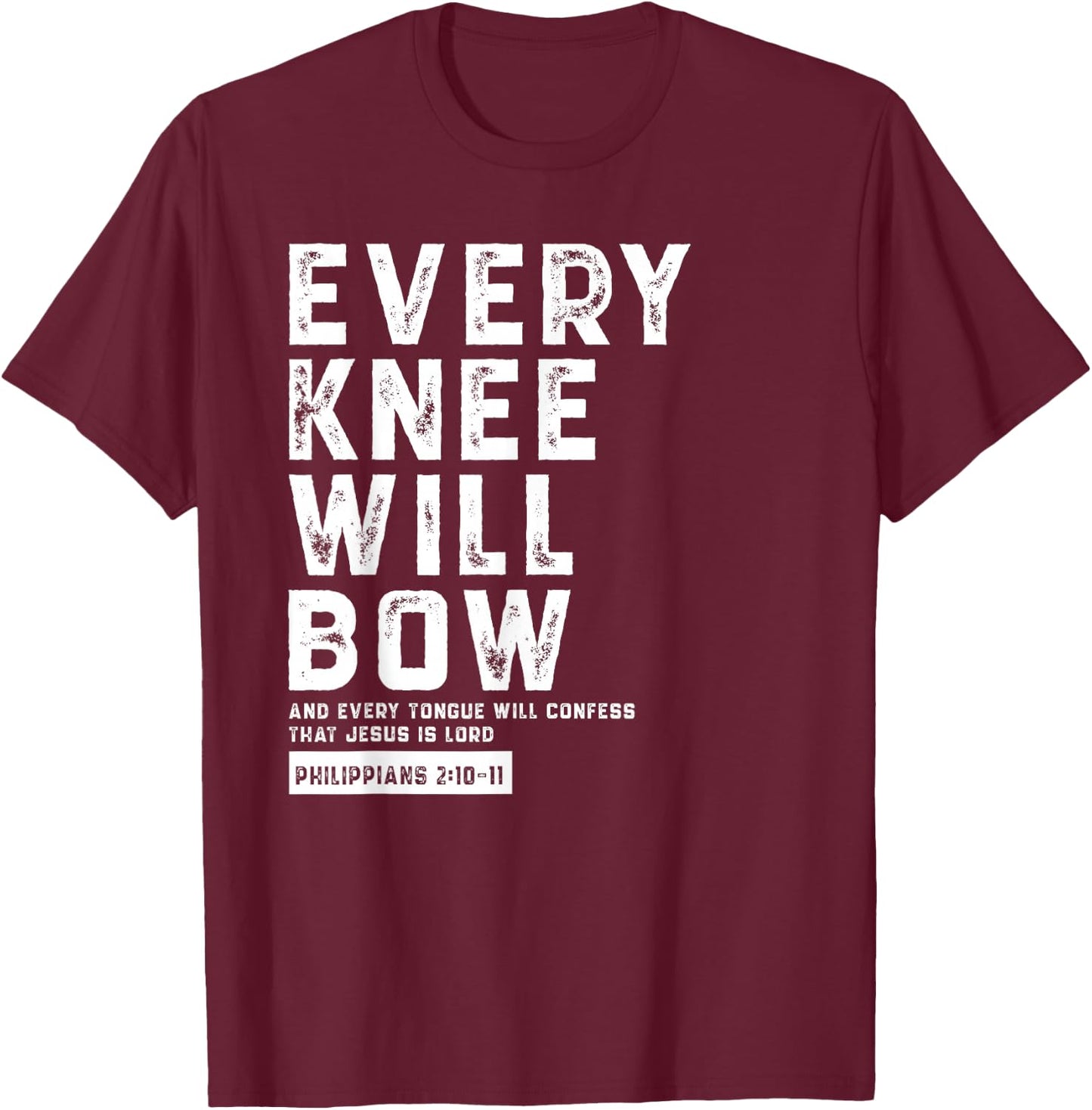 Every Knee Will Bow Faith Based Novelty Church Design T-Shirt - T-Shirt | Maroon