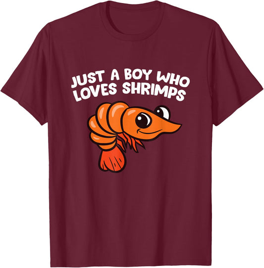 Just a Boy Who Loves Shrimps T-Shirt - T-Shirt | Maroon