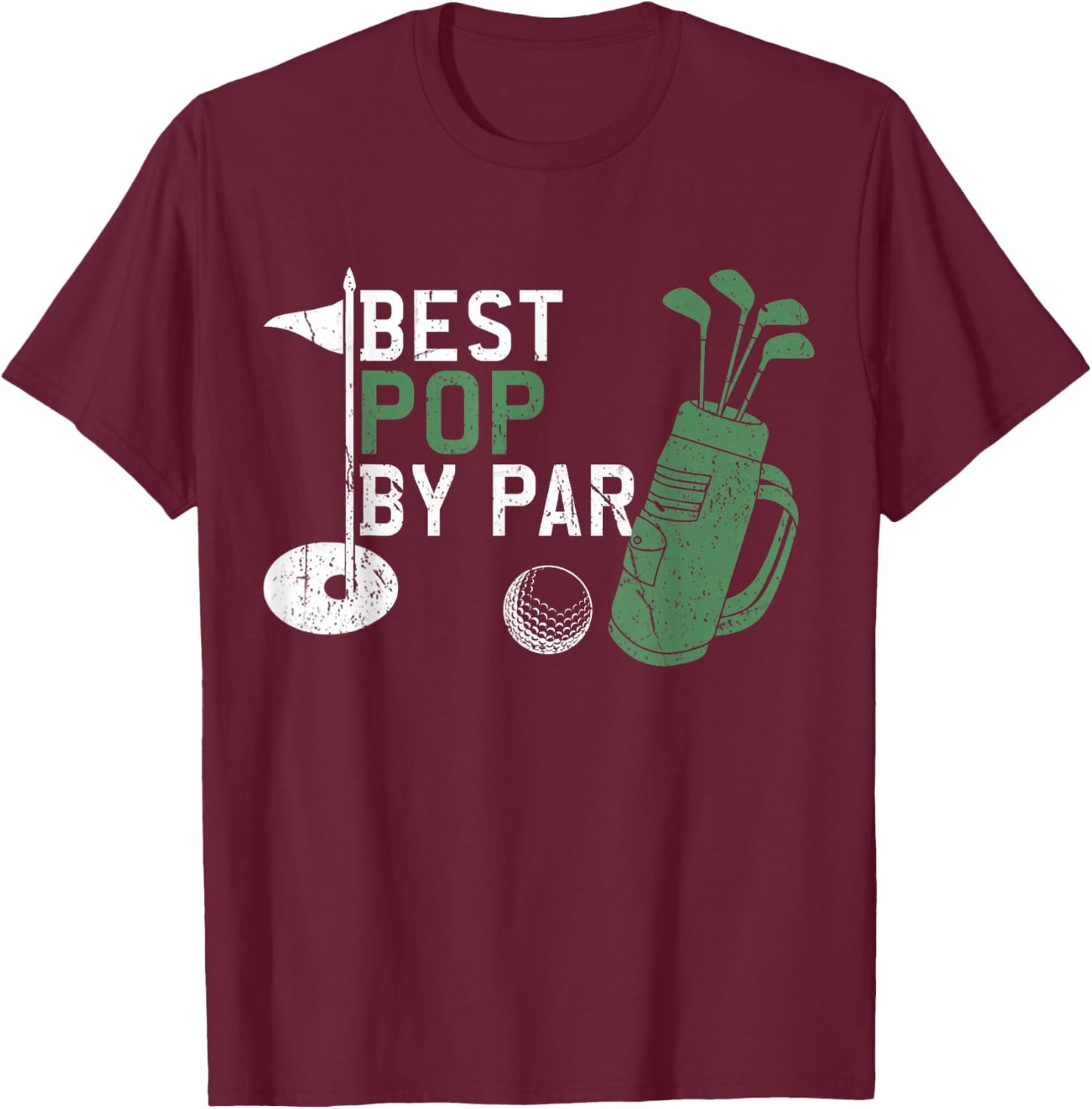 Best Pop By Par Golf Lover Fathers Day T-Shirt - T-Shirt | Maroon