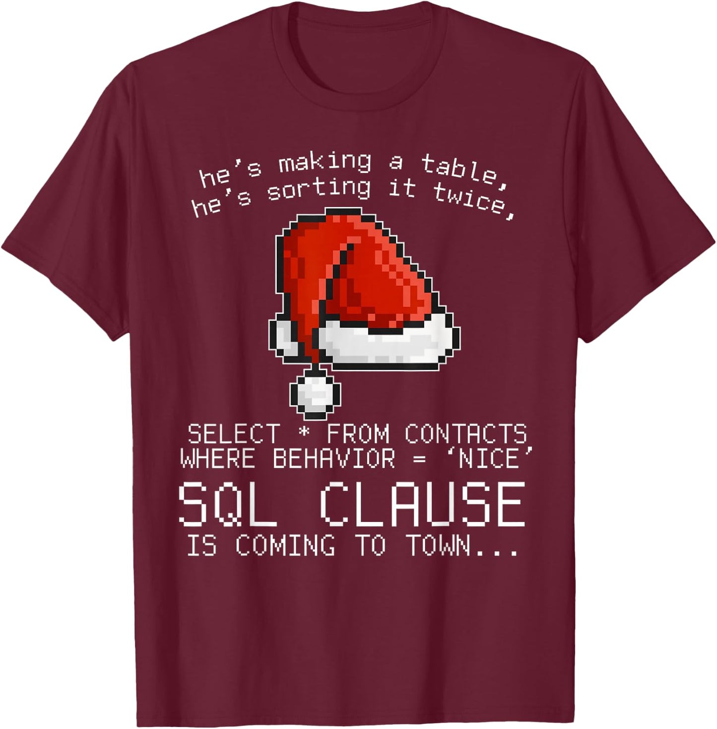 SQL Santa Claus Database Clause Developer Code DB Programmer T-Shirt - T-Shirt | Maroon