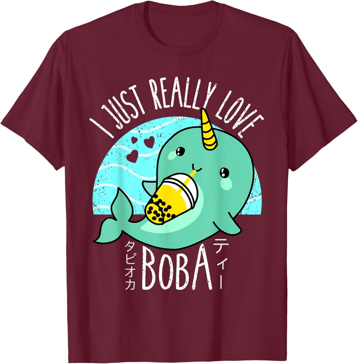 I Just Really Love Boba Japanese Kawaii Anime Narwhal Gifts T-Shirt - T-Shirt | Maroon
