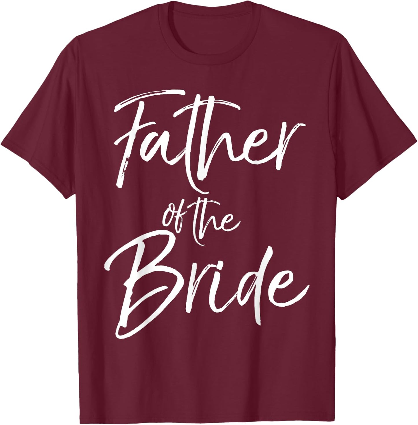 Matching Bridal Party Gifts for Family Father of the Bride T-Shirt - T-Shirt | Maroon