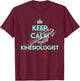 Kinesiologist Profession Kinesiology Practitioner Keep Calm T-Shirt - T-Shirt | Maroon