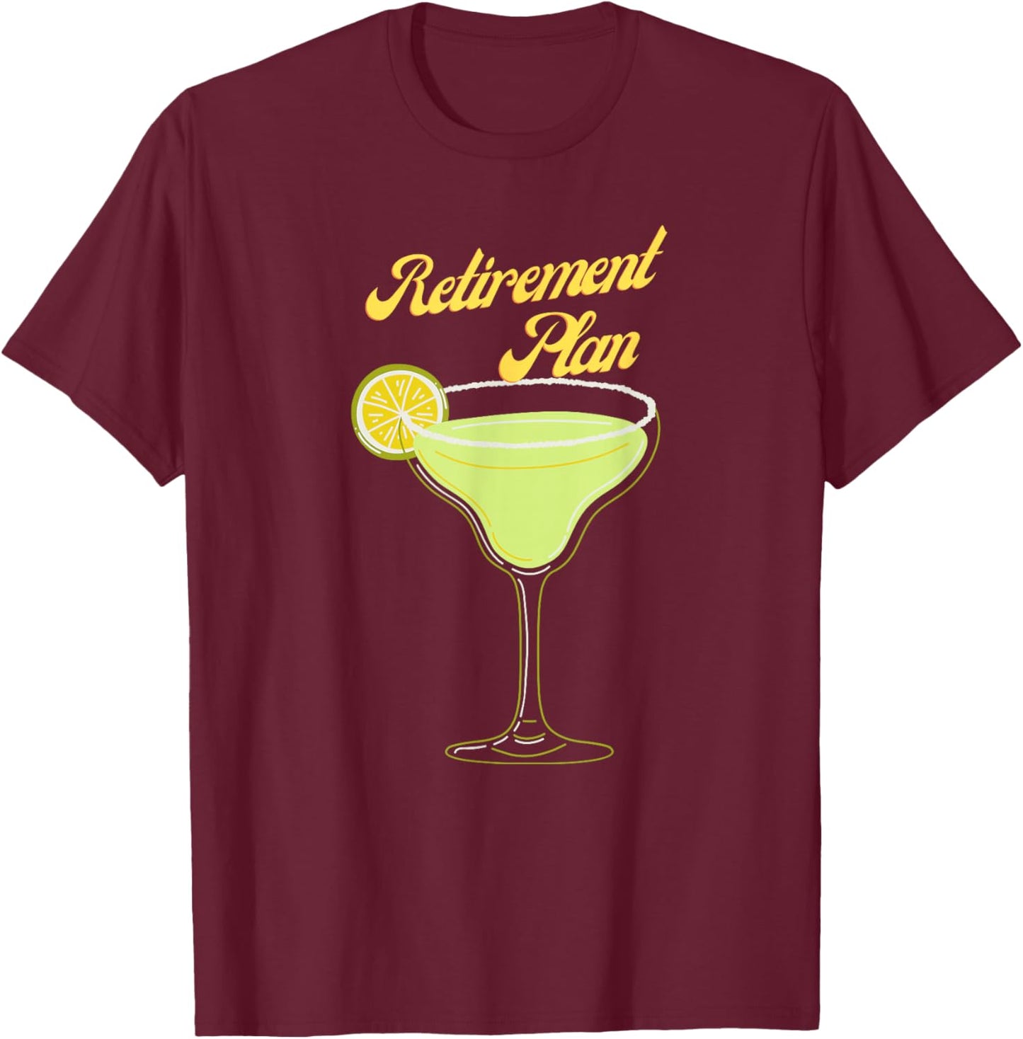 Salty Margarita Retirement Plan T-Shirt - T-Shirt | Maroon