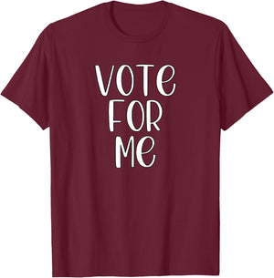 Vote For Me Election Day Student Council Apparel T-Shirt - T-Shirt | Maroon