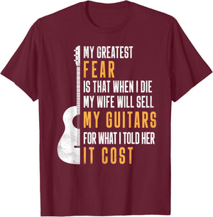My Greatest Fear My Wife Will Sell My Guitars Gifts T-Shirt - T-Shirt | Maroon
