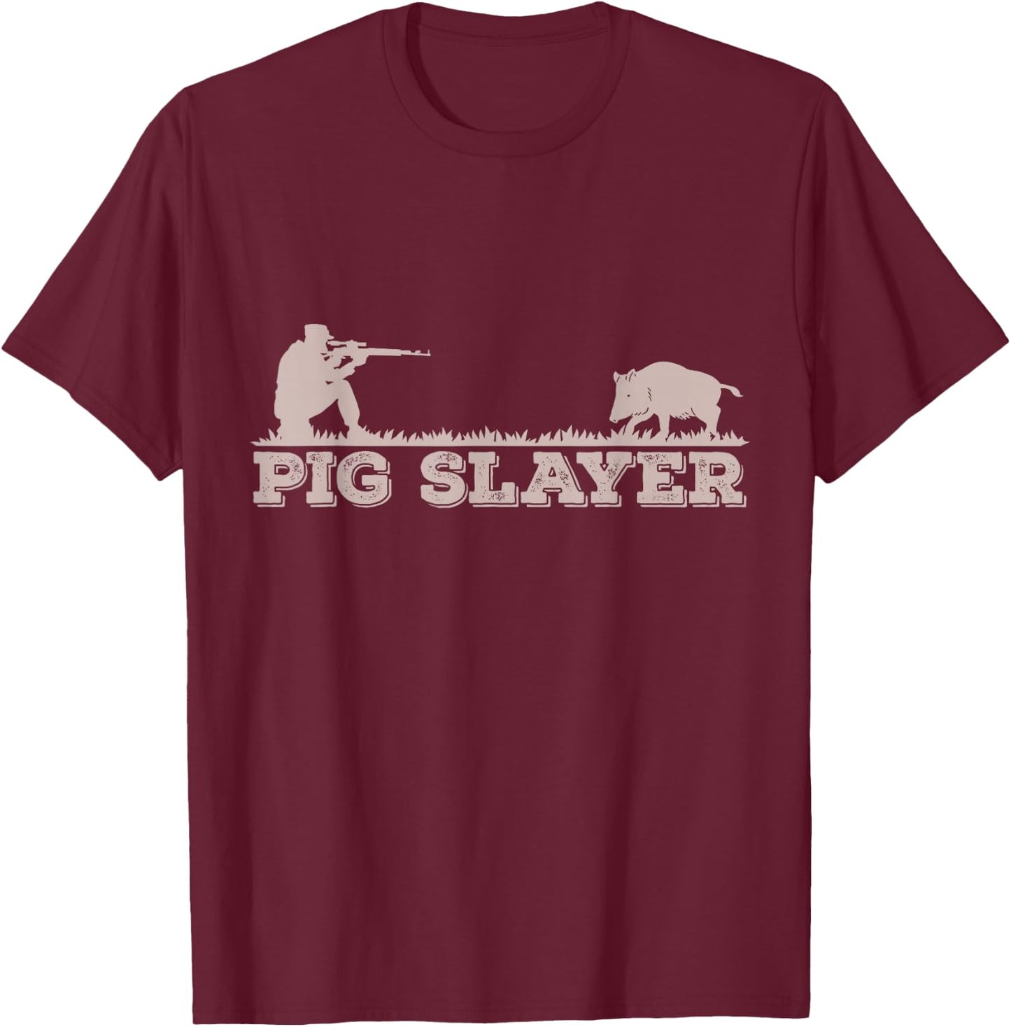 Pig Slayer Funny Pig Hunting Hog Hunting T-Shirt - T-Shirt | Maroon