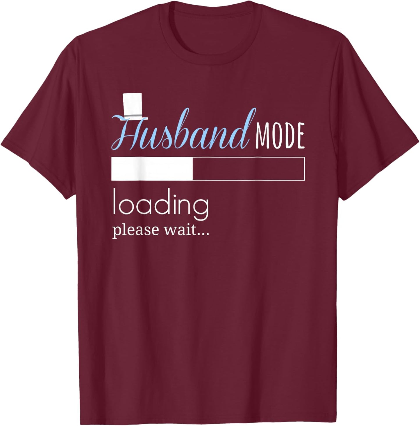 Husband Mode Loading Shirt Engaged Fiance Groom To Be T-Shirt - T-Shirt | Maroon