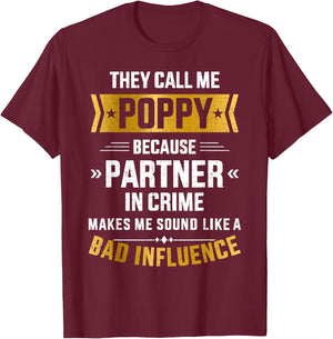 Call me poppy partner crime bad influence for father's day T-Shirt - T-Shirt | Maroon