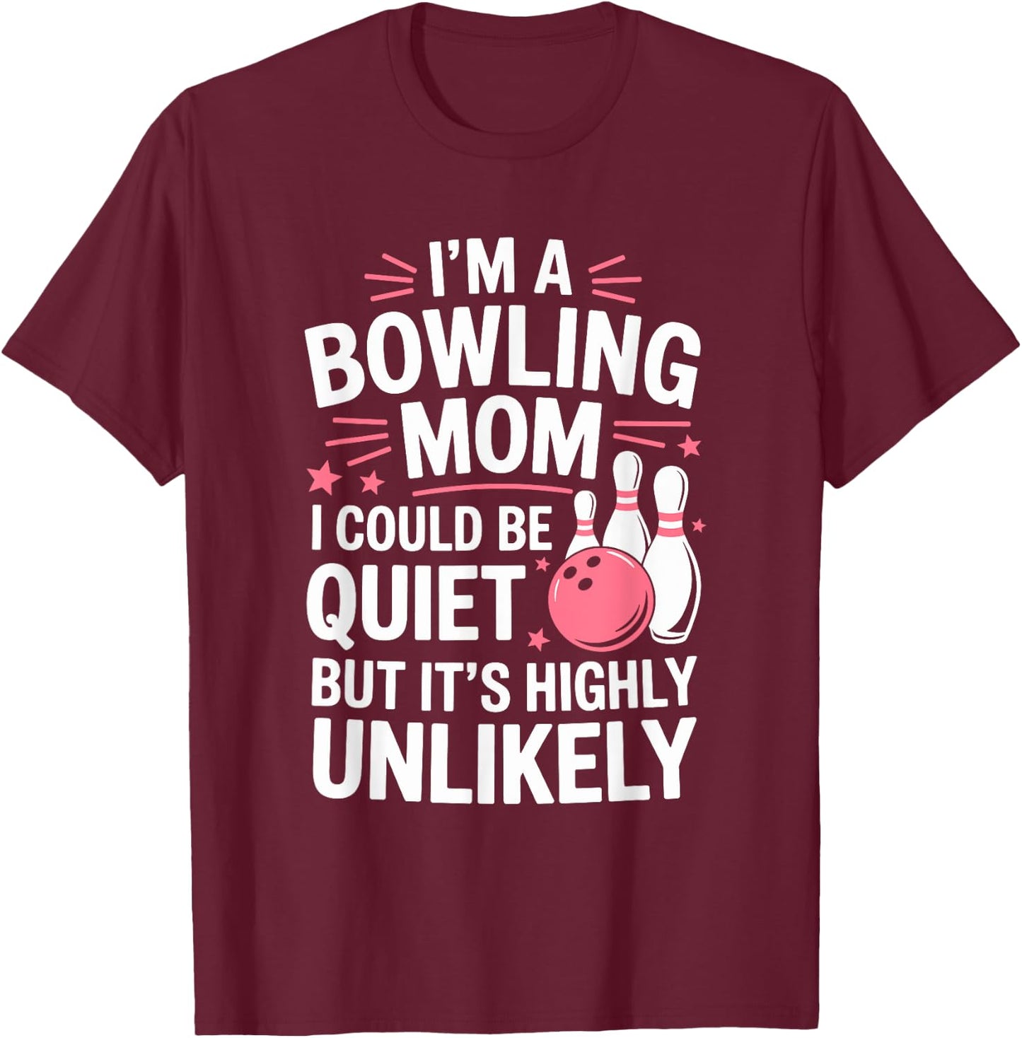 I'm A Bowling Mom T-Shirt - T-Shirt | Maroon