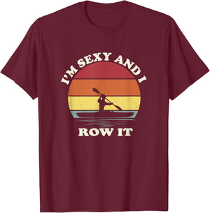 Vintage I'm Sexy and I Row It Funny Kayak T-Shirt - T-Shirt | Maroon