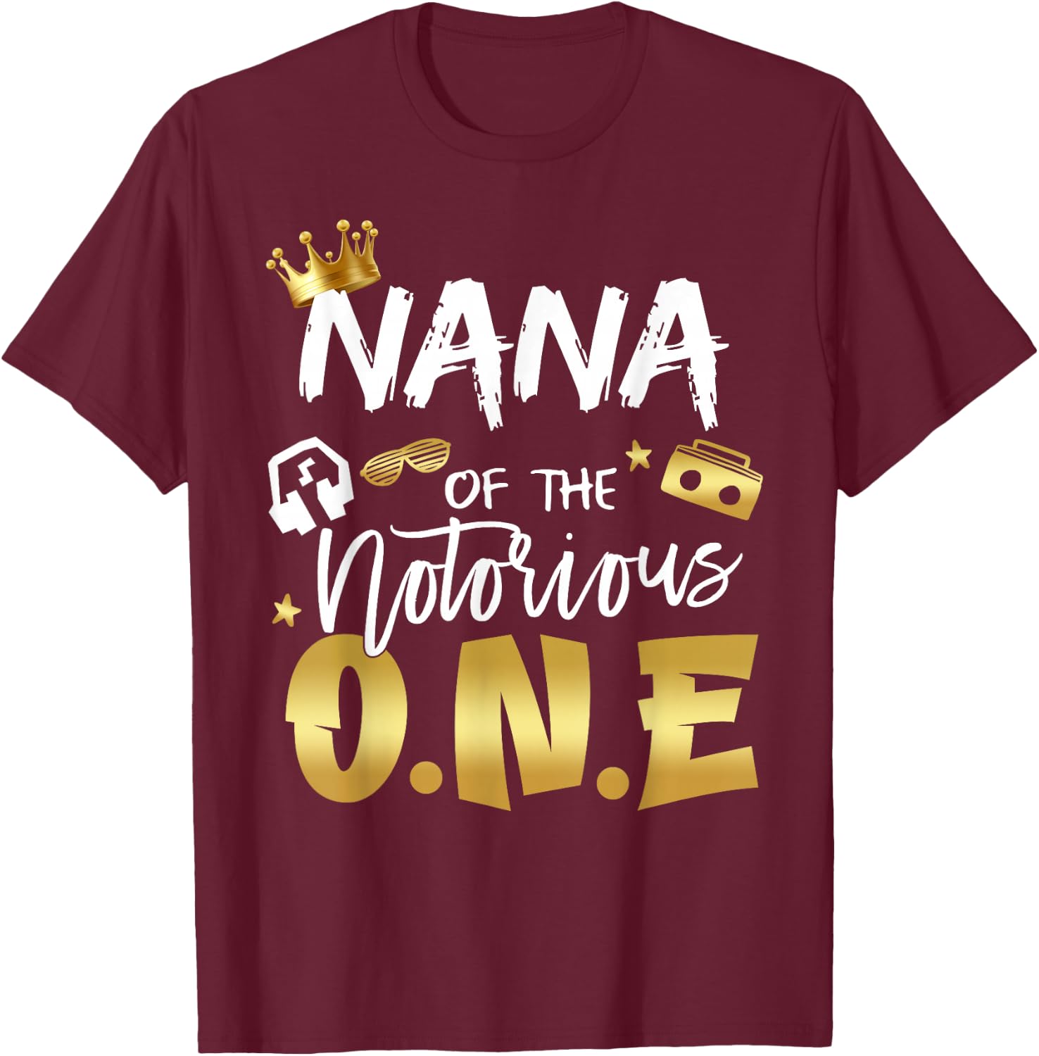 Nana Of The Notorious One Old School Hip Hop 1st Birthday T-Shirt - T-Shirt | Maroon