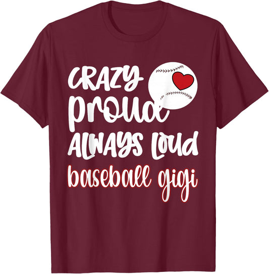 Crazy Proud Baseball Gigi Baseball Fan Grandma Gigi T-Shirt - T-Shirt | Maroon