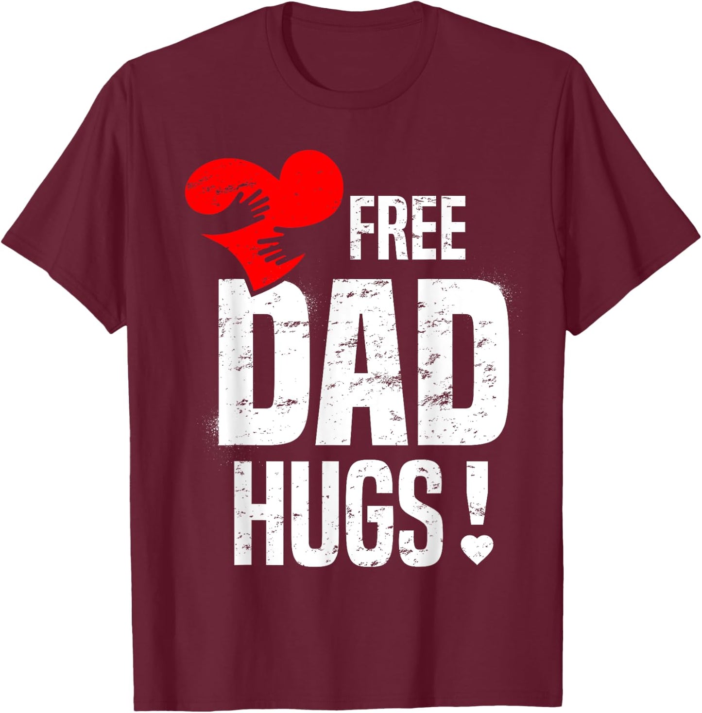 Free DAD Hugs T Shirt For Father T-Shirt - T-Shirt | Maroon