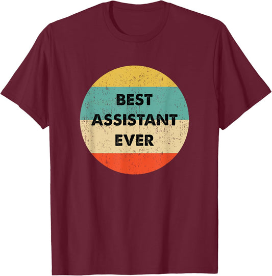 Assistant Shirt | Best Assistant Ever T-Shirt - T-Shirt | Maroon
