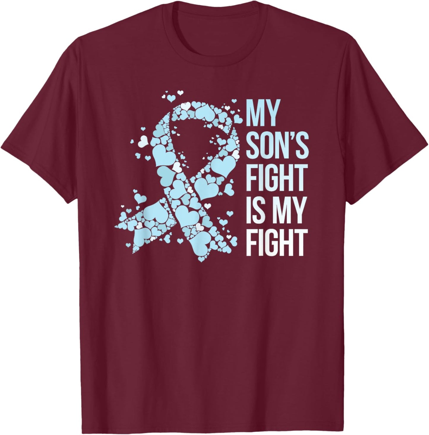 My Son’s Fight Is My Fight Prostate Cancer Awareness T-Shirt - T-Shirt | Maroon