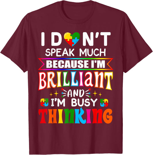 I Dont Speak Much Brilliant Autism Autistic Boys Girls Gift T-Shirt - T-Shirt | Maroon