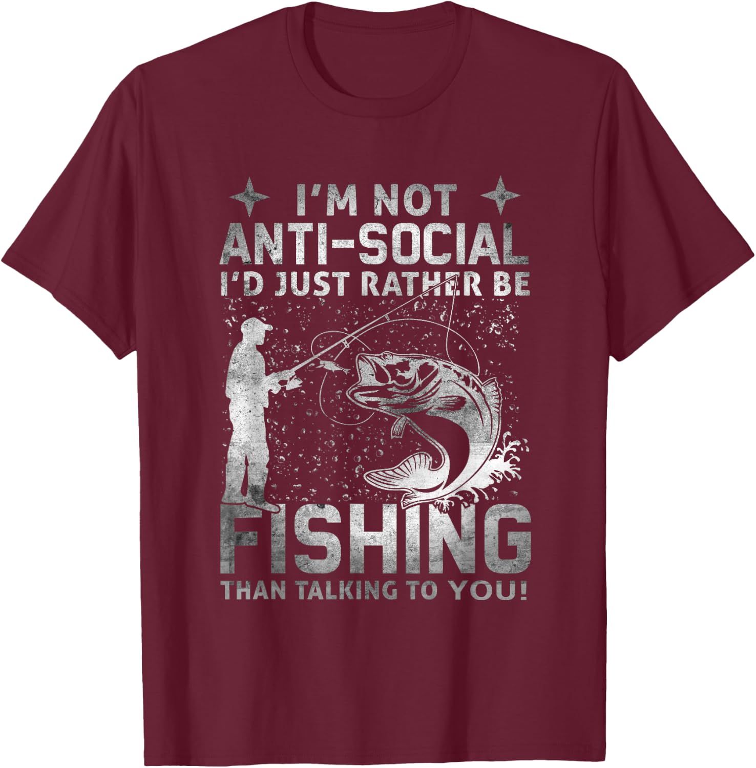 Really! - I'm Not Anti-Social I'd Just Rather Be Fishing T-Shirt - T-Shirt | Maroon