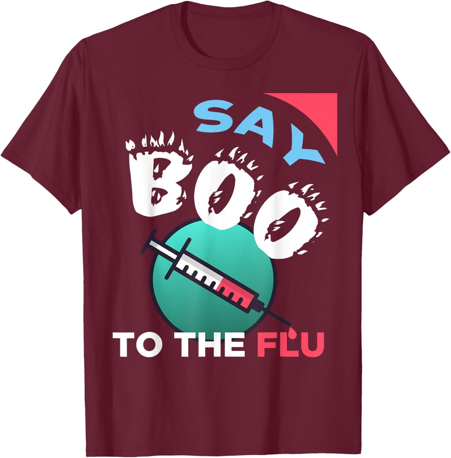 Say Boo To The Flu - Halloween T-Shirt - T-Shirt | Maroon