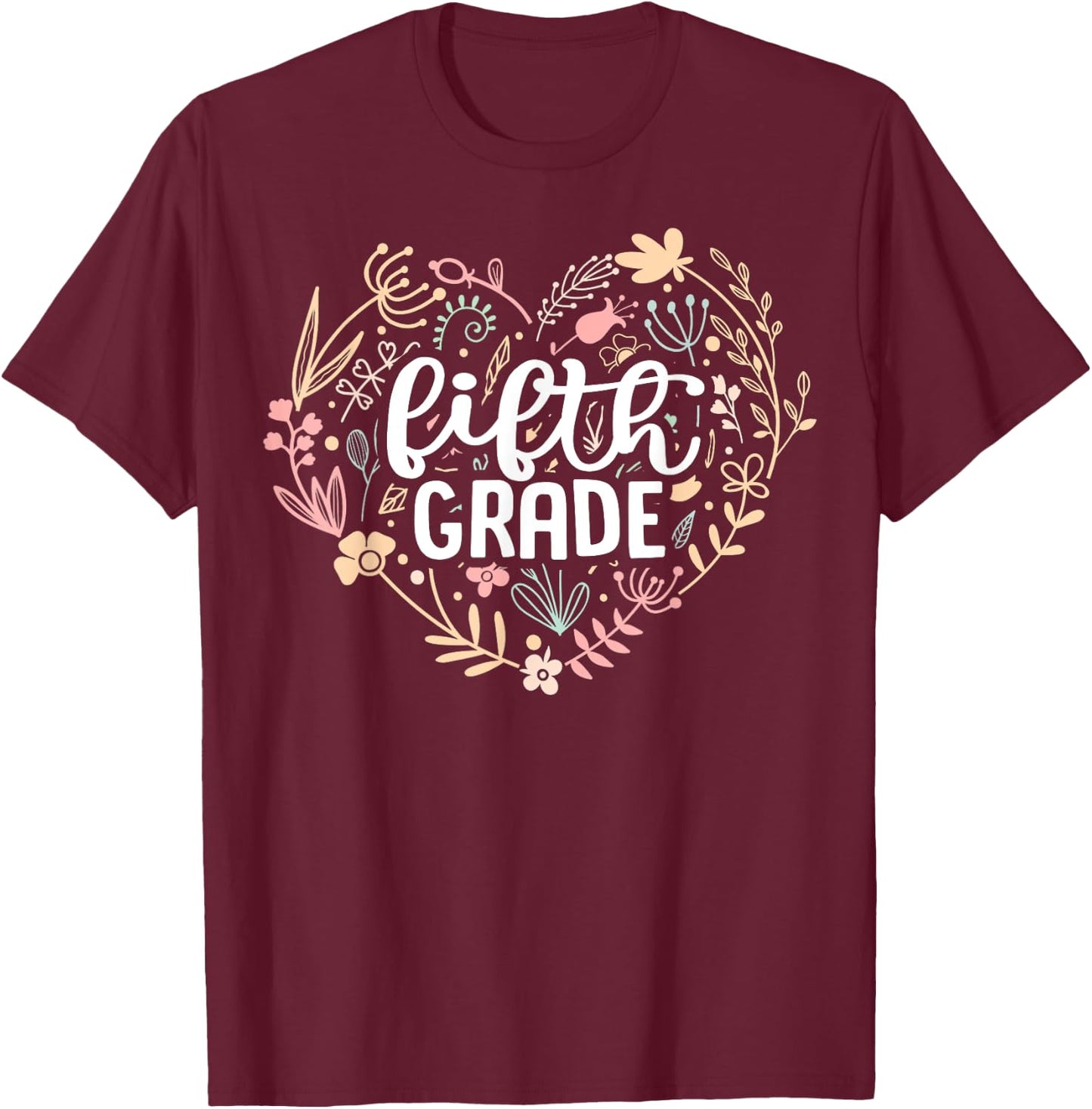 5th Fifth Grade Floral Heart Back To School Teacher Girls T-Shirt - T-Shirt | Maroon