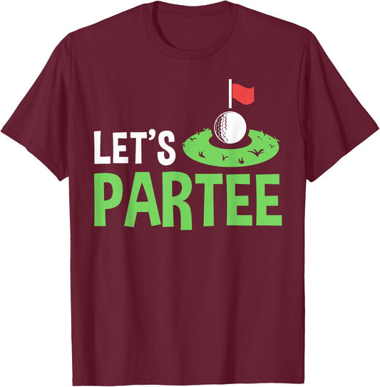 Golf Player Costume Golfing Outfits Golf Pun Let's Partee T-Shirt - T-Shirt | Maroon