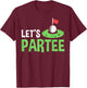 Golf Player Costume Golfing Outfits Golf Pun Let's Partee T-Shirt - T-Shirt | Maroon