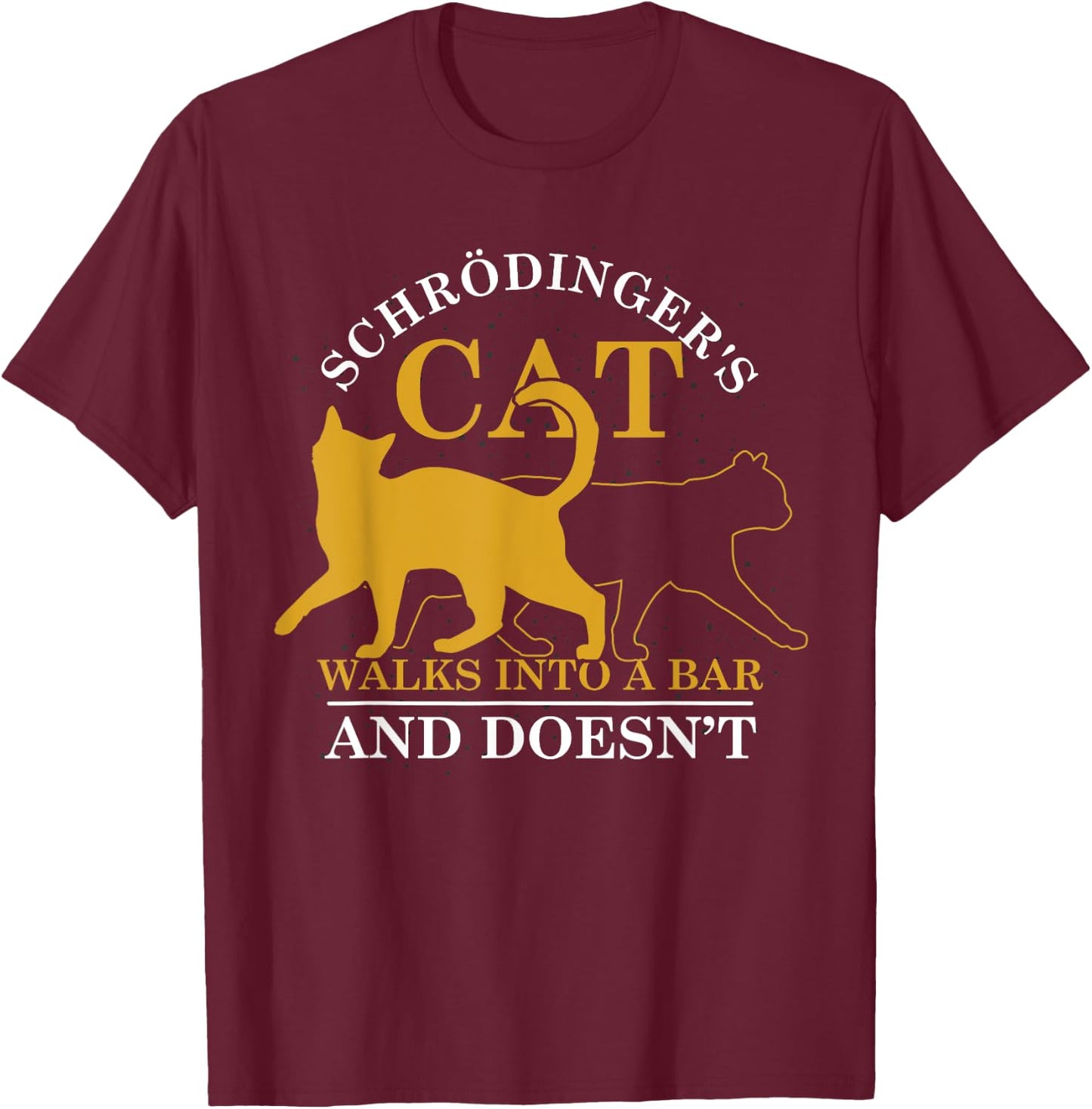 Physicist Humor Funny Scientist Gift Schroedingers Cat T-Shirt - T-Shirt | Maroon