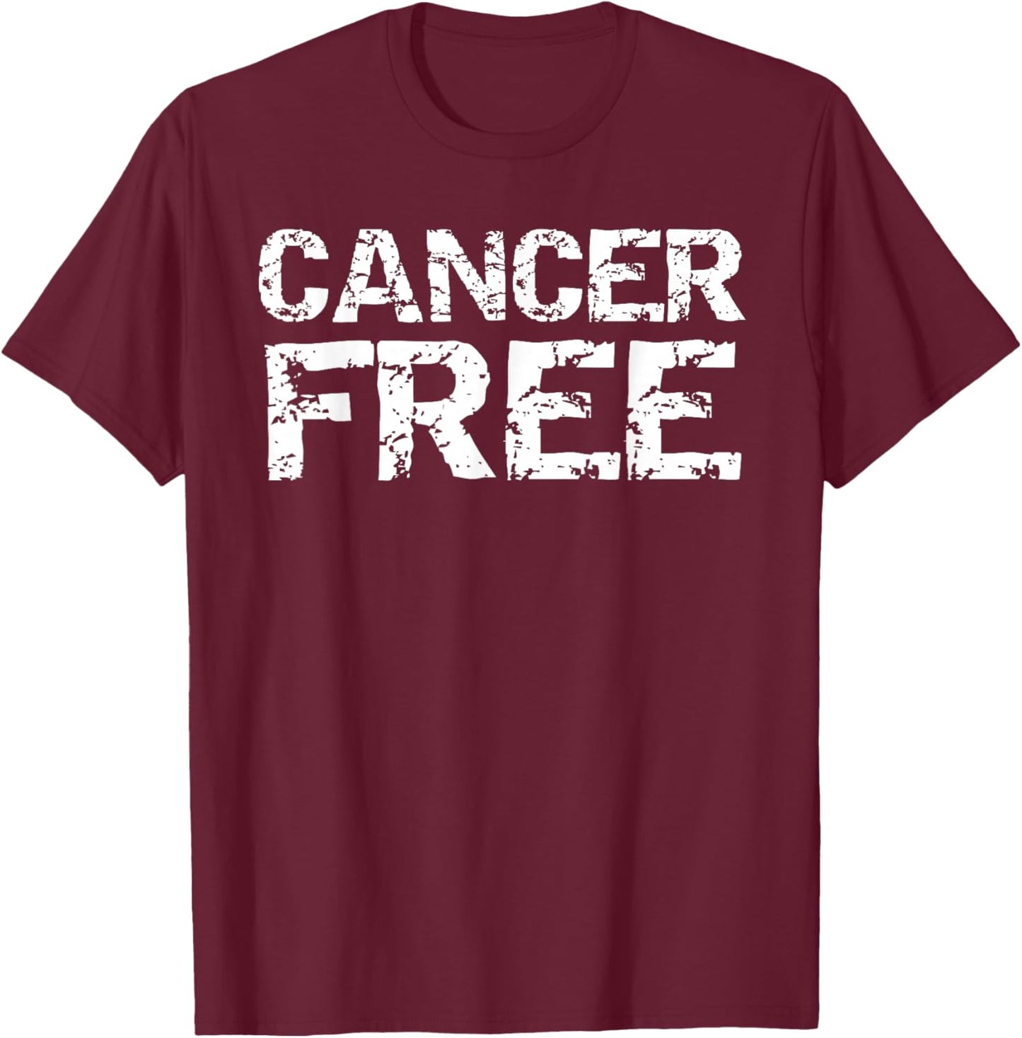 Fun Cancer Survivor Gift Cancer Remission Quote Cancer Free T-Shirt - T-Shirt | Maroon