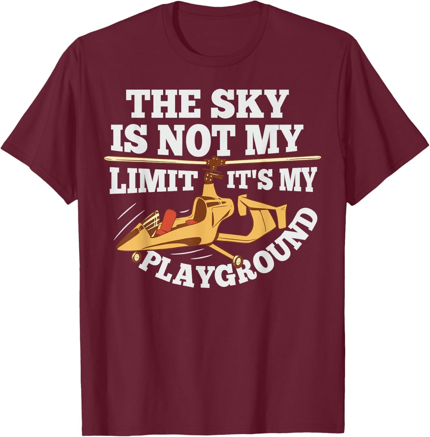 Gyroplane and Gyrocopter Pilot Quote for a Gyrocopter fan T-Shirt - T-Shirt | Maroon