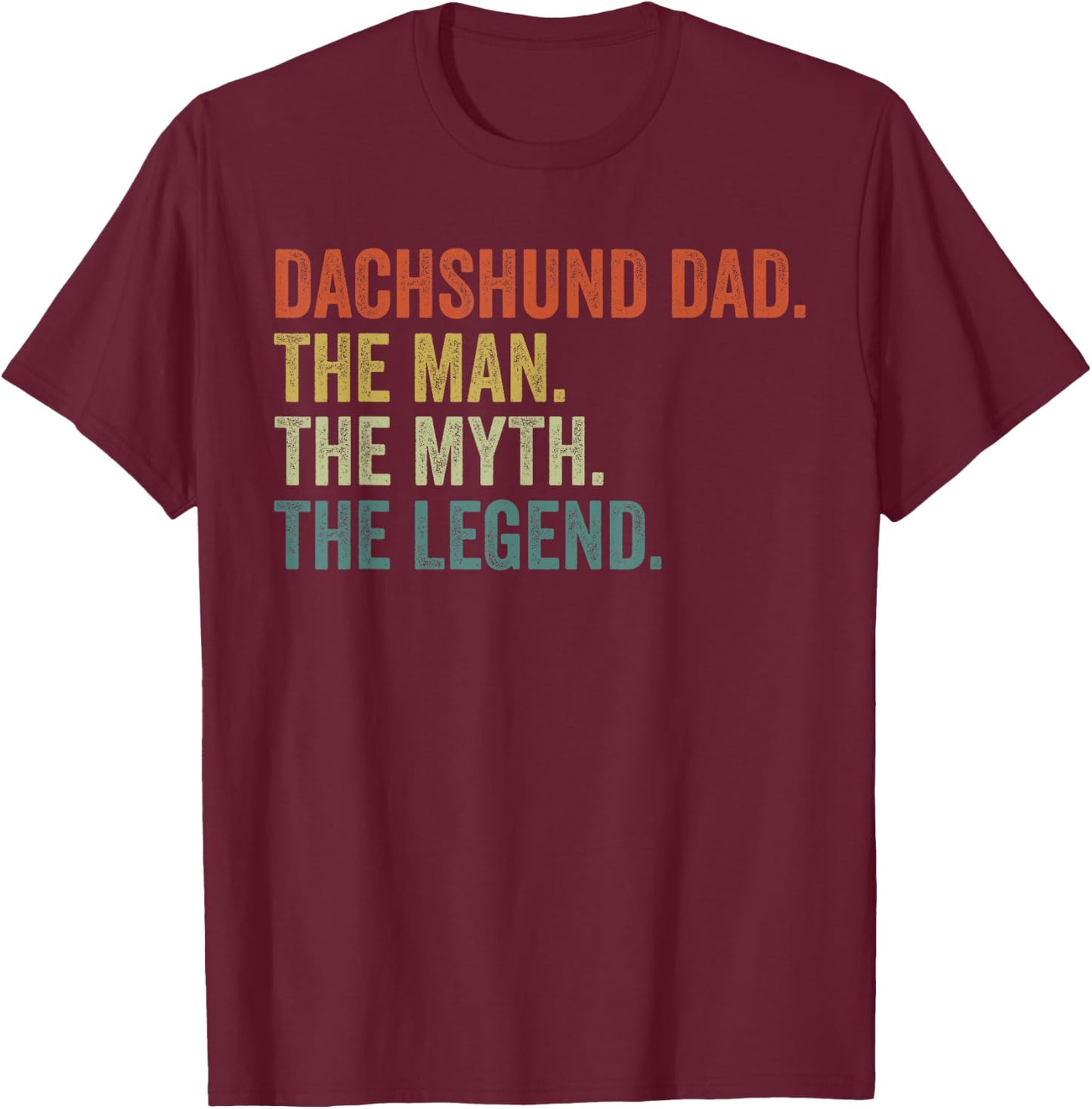 Men Vintage Dog Dad Man Myth Legend Shirt, Dachshund Dad Day T-Shirt - T-Shirt | Maroon
