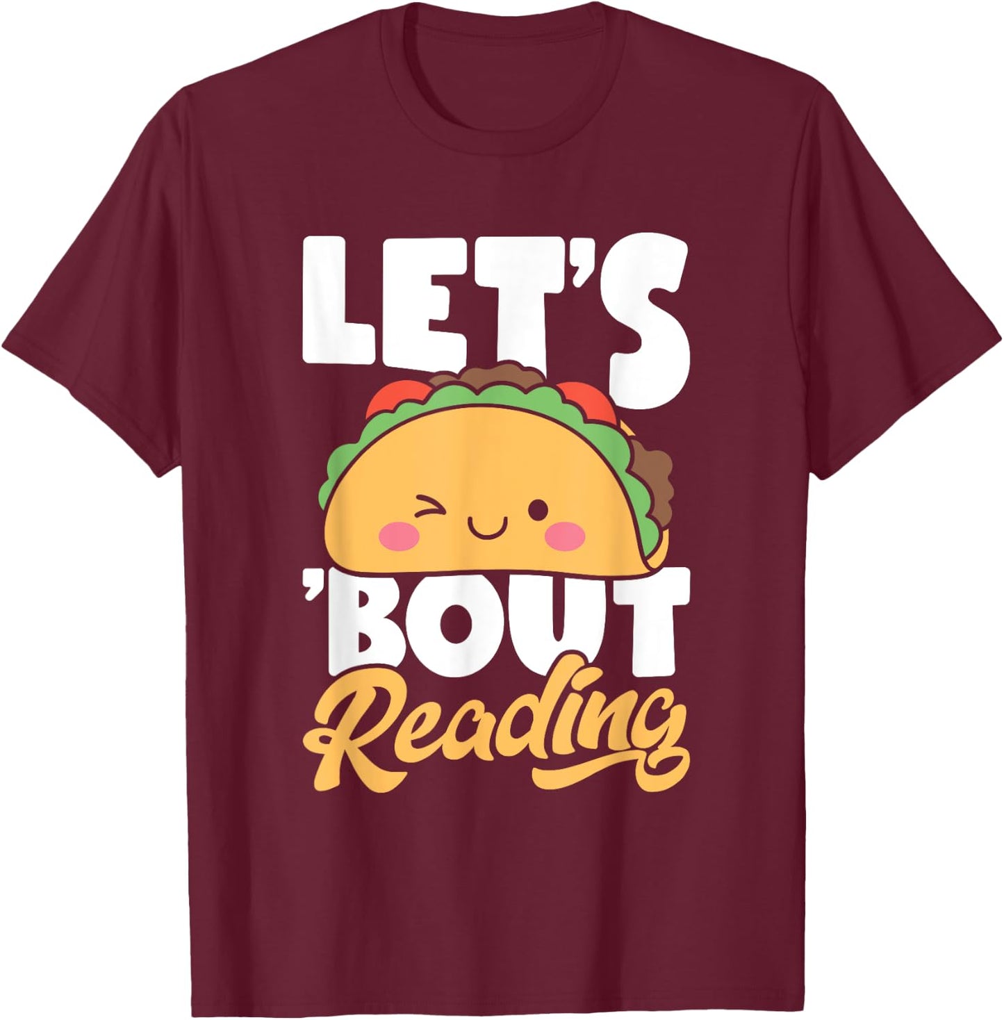 Let's Taco Bout Reading Taco Lover Cinco De Mayo T-Shirt - T-Shirt | Maroon