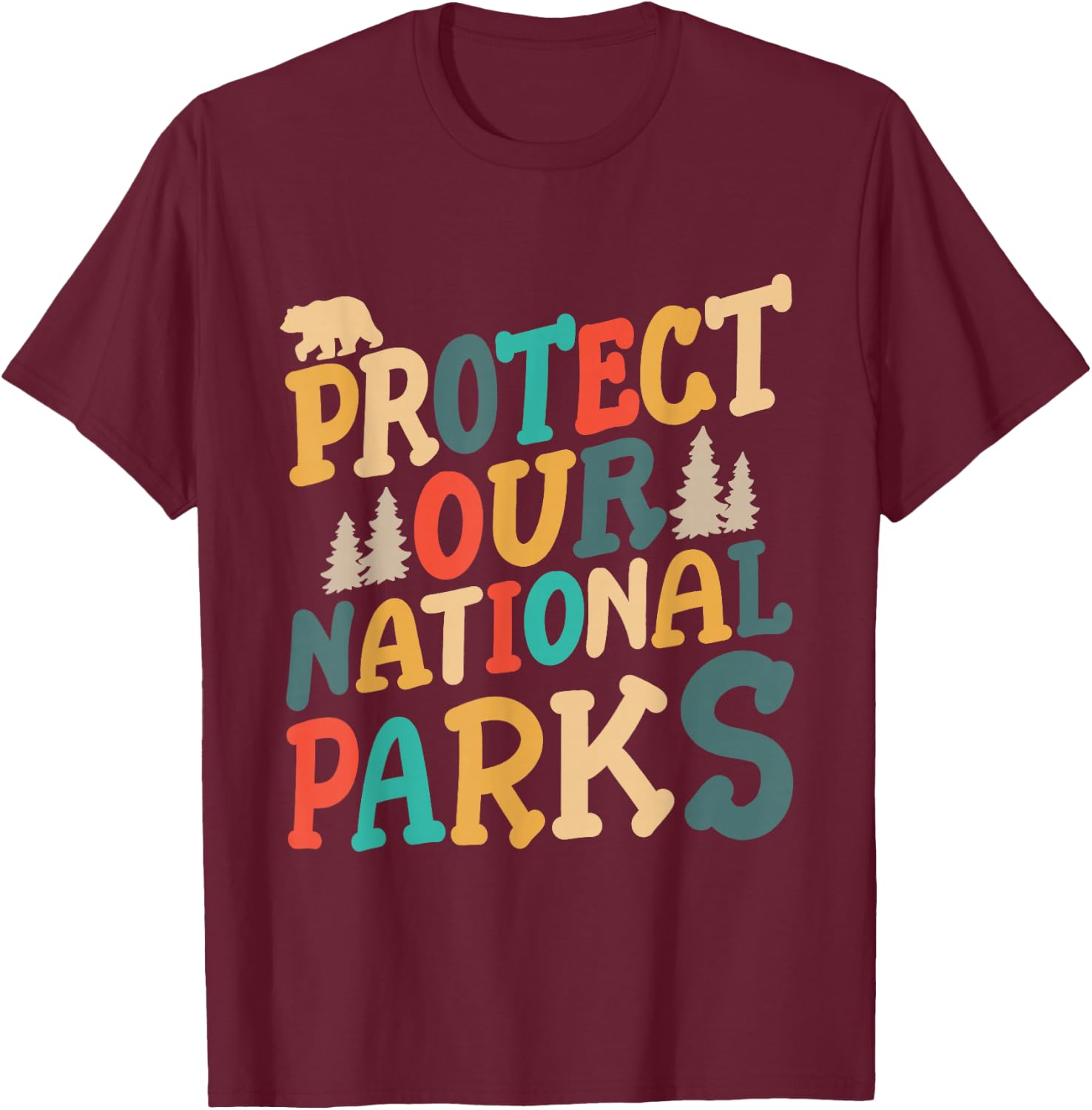 Protect Our National Parks USA Camping Lovers Men Women Kids T-Shirt - T-Shirt | Maroon