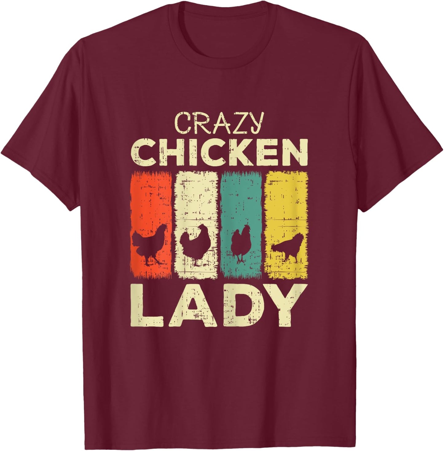 Crazy Chicken Lady T-Shirt - T-Shirt | Maroon