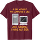 Geek Shirts Day Without Computer Funny Christmas Gifts T-Shirt - T-Shirt | Maroon