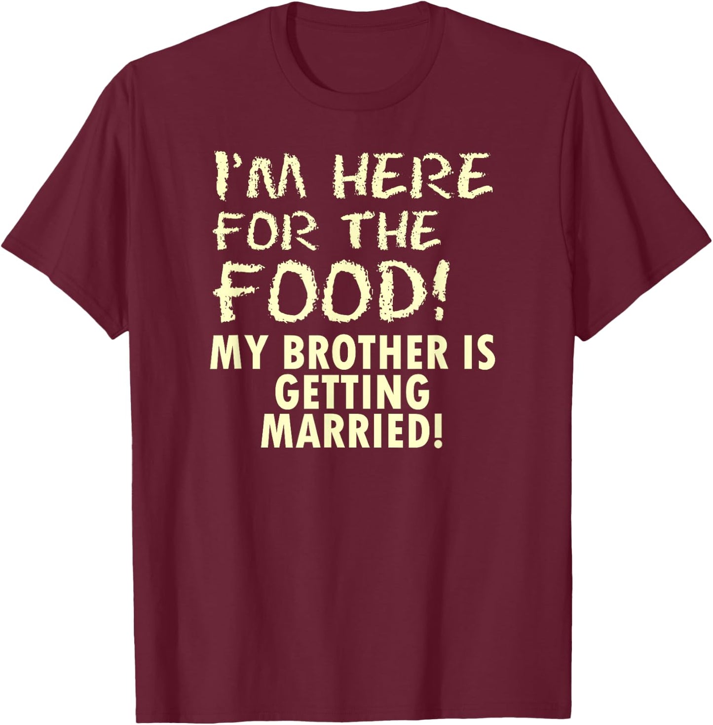 Funny brother of the groom. T-Shirt - T-Shirt | Maroon