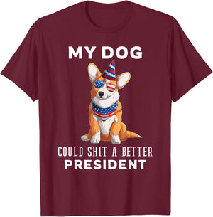 My Dog Could Shit A Better President Corgi Lover Anti Biden Men Women T-Shirt - T-Shirt | Maroon