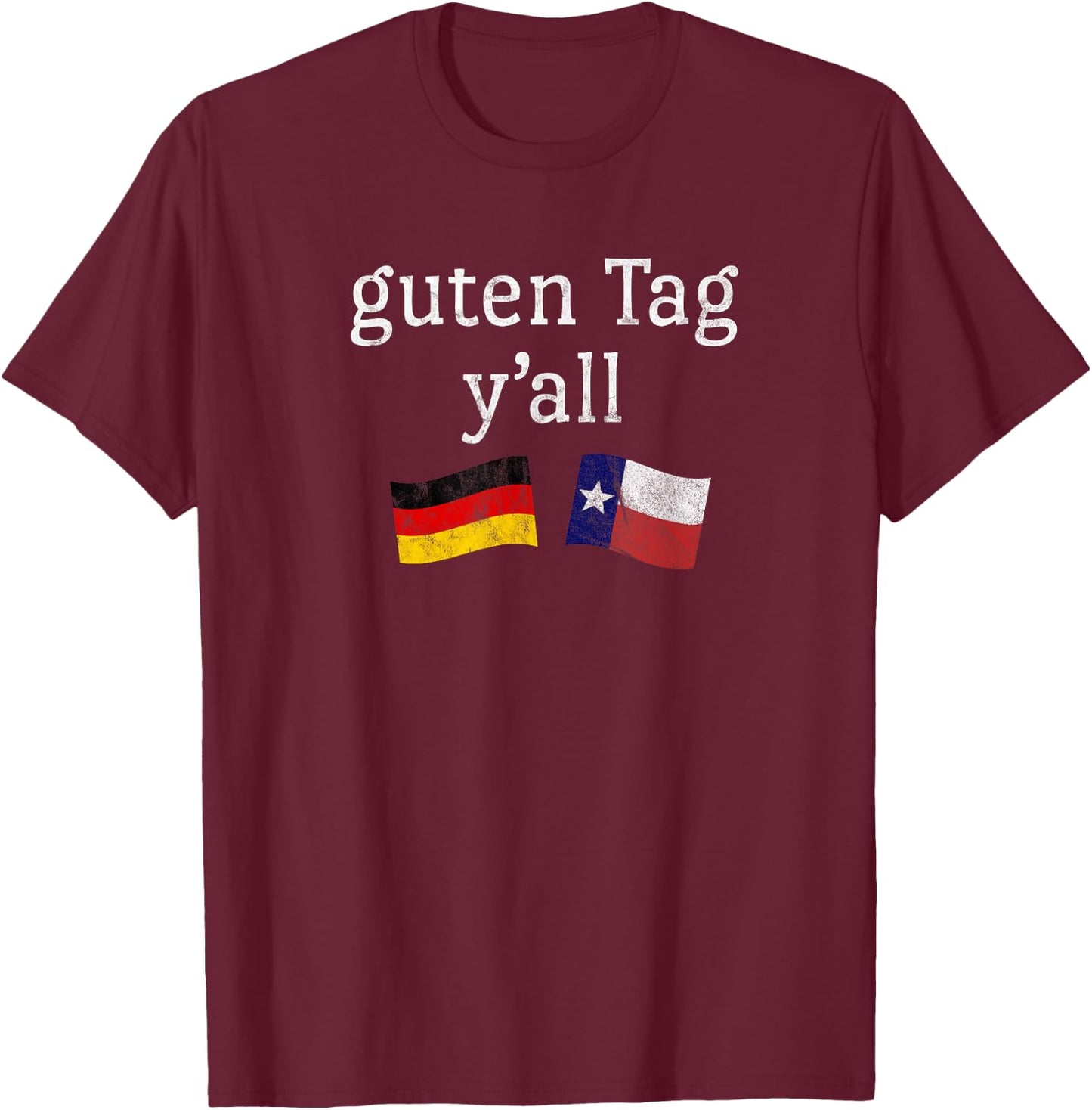 Guten Tag Y'all Prost German Texas Oktoberfest T-Shirt - T-Shirt | Maroon